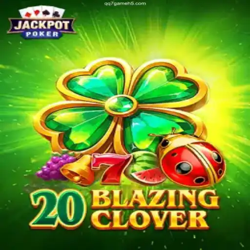 Unleashing the Thrill of 20BlazingClover: A Deep Dive into QQ7GAME's Latest Offering